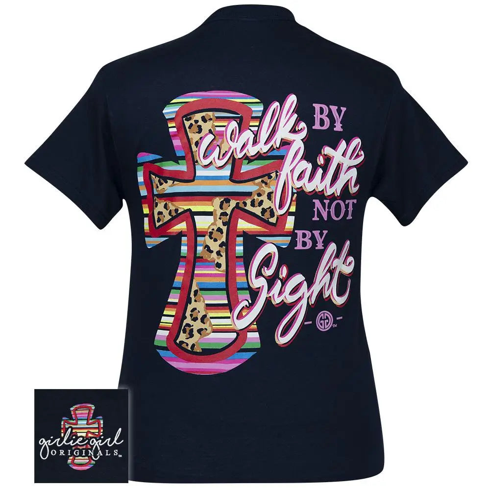 Girlie Girl Walk By Faith Not By Sight Tee
