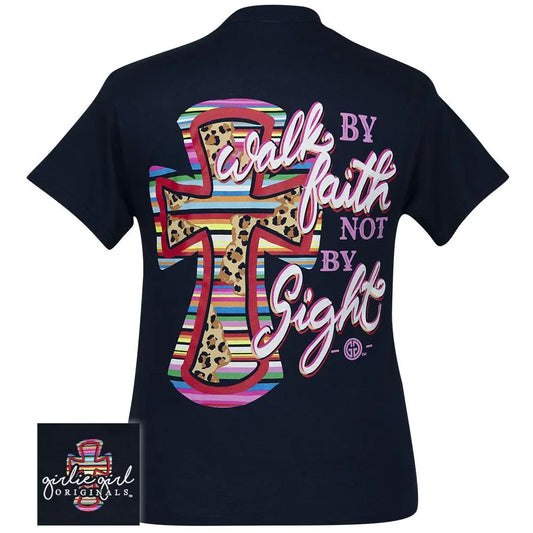 Girlie Girl Walk By Faith Not By Sight Tee